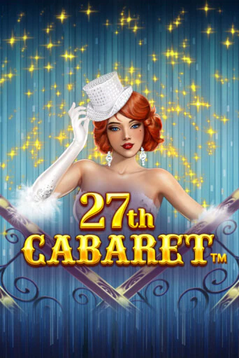 Демо игра 27th Cabaret играть онлайн | Казино Икс бесплатно
