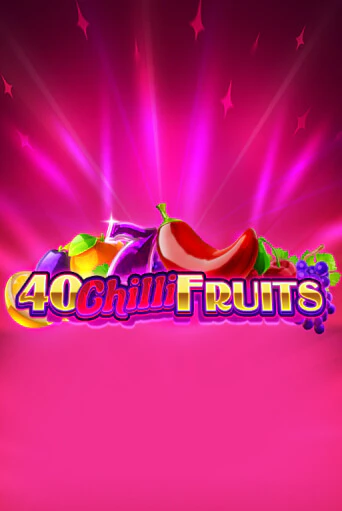 Демо игра 40 Chilli Fruits играть онлайн | Казино Икс бесплатно