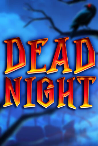 Демо игра Dead Night играть онлайн | Казино Икс бесплатно