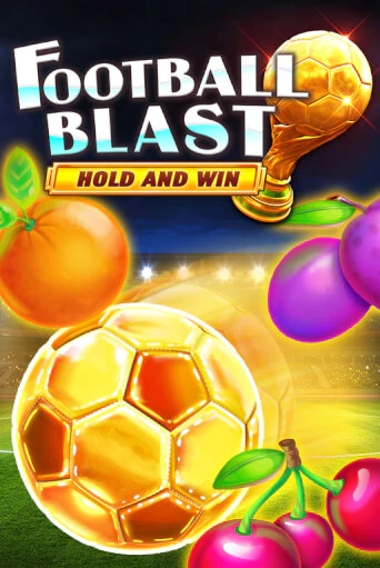 Демо игра Football Blast Hold and Win играть онлайн | Казино Икс бесплатно