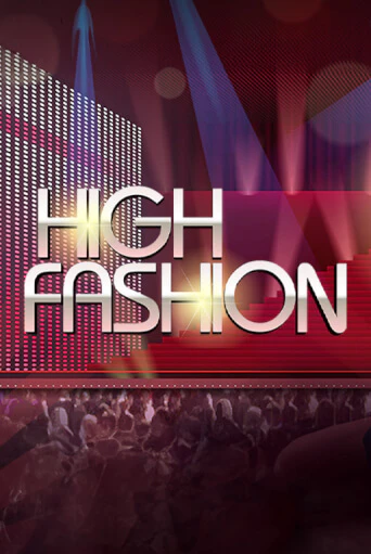 Демо игра High Fashion играть онлайн | Казино Икс бесплатно