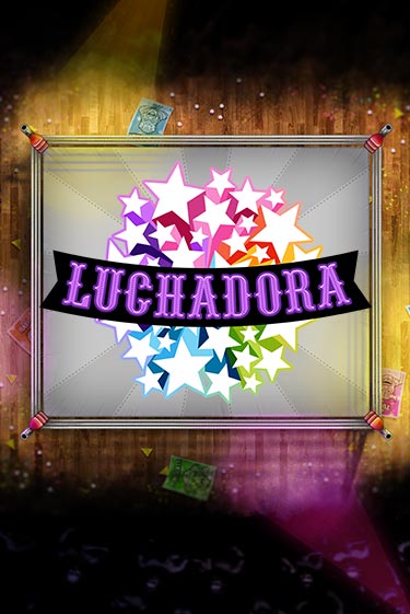 Демо игра Luchadora играть онлайн | Казино Икс бесплатно