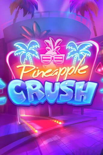 Демо игра Pineapple Crush играть онлайн | Казино Икс бесплатно