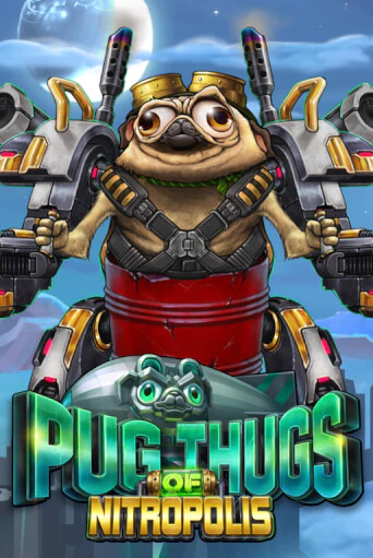 Демо игра Pug Thugs of Nitropolis играть онлайн | Казино Икс бесплатно