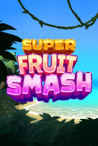 Демо игра Super Fruit Smash играть онлайн | Казино Икс бесплатно
