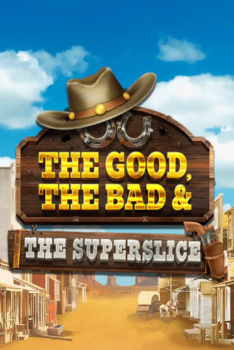 Демо игра The Good, the Bad and the SuperSlice играть онлайн | Казино Икс бесплатно